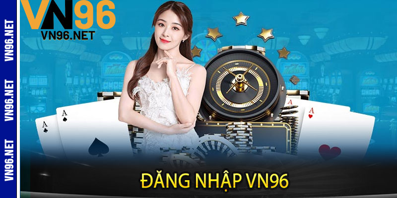 Đăng Nhập Vn96